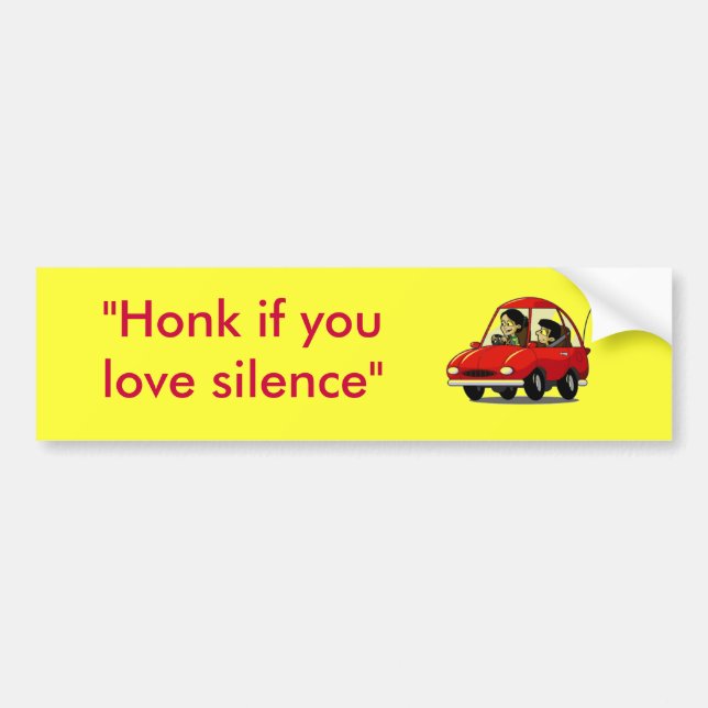 "Honk if you love silence" Bumper Sticker (Front)