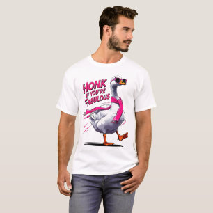 Honk If You’re Fabulous – Fun Goose Lover T-Shirt