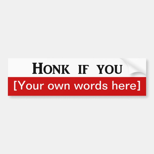 honk-if-you-template bumper sticker (Front)