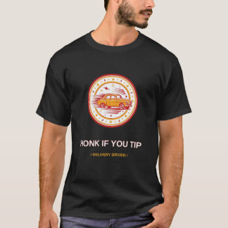HONK IF YOU TIP Delivery Driver T-Shirt