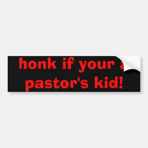 honk if your a pastor's kid! bumper sticker