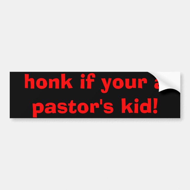 honk if your a pastor's kid! bumper sticker (Front)