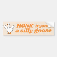 Honk If Youre A Silly Goose
