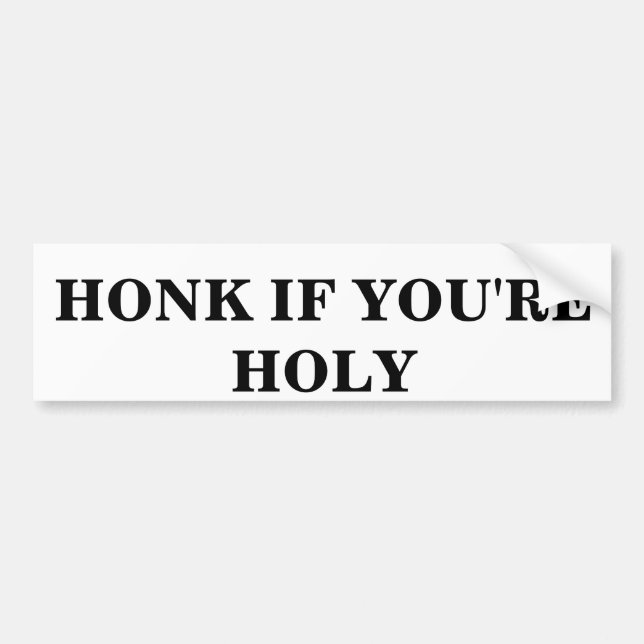 HONK IF YOU'RE HOLY BUMPER STICKER (Front)
