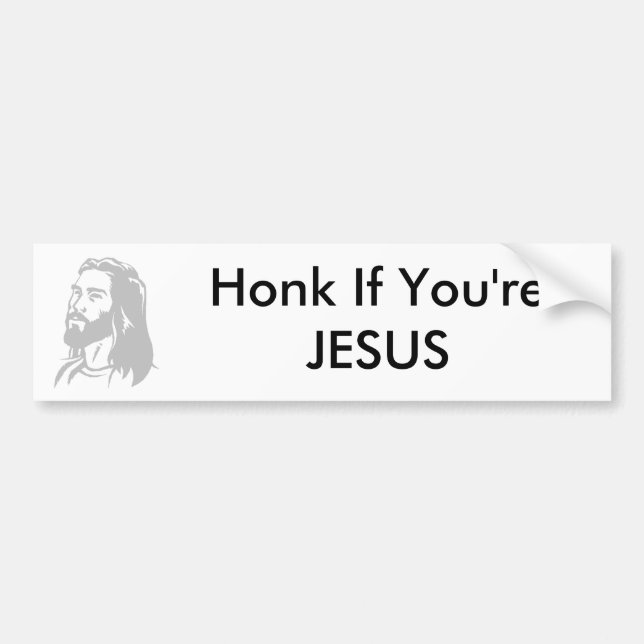 Honk If You're JESUS Bumper Sticker (Front)