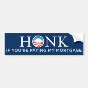 Honk If You're Paying My Mortgage Bumper Sticker