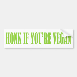 HONK IF YOU'RE VEGAN funny bumper sticker