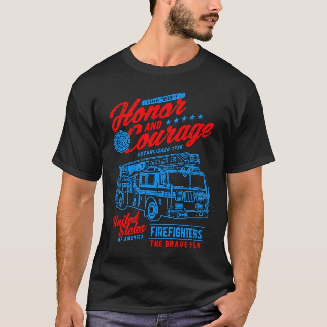 Honor and Courage Firefighter Fire Dept Fire Truck T-Shirt (Front)