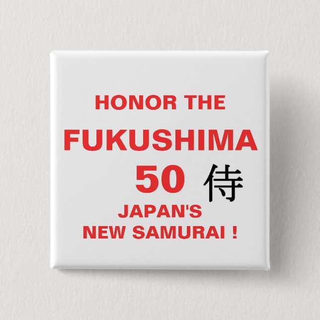 HONOR THE FUKUSHIMA 50 2 INCH SQUARE BUTTON (Front)