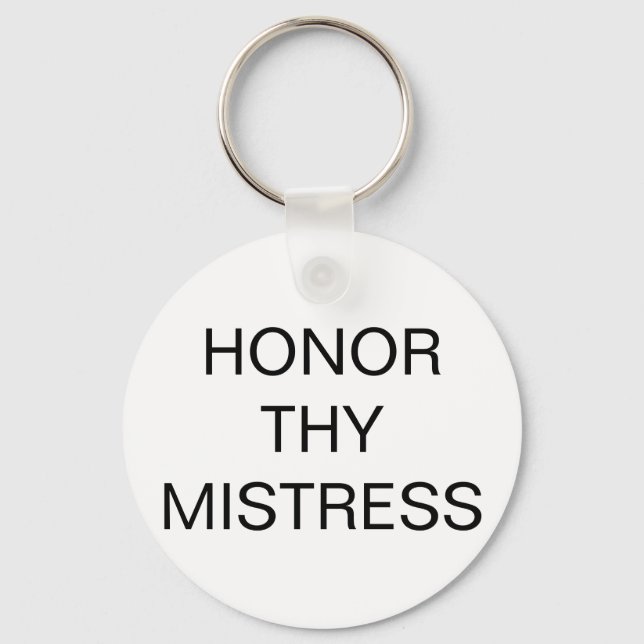 HONOR THY MISTRESS KEYCHAIN (Front)