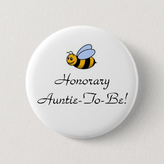 Honorary Auntie-To-Bee 2 Inch Round Button