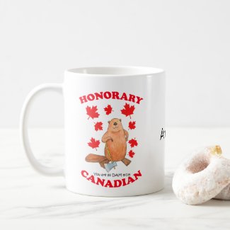 Honorary Canadian you are so Dam nice funny custom