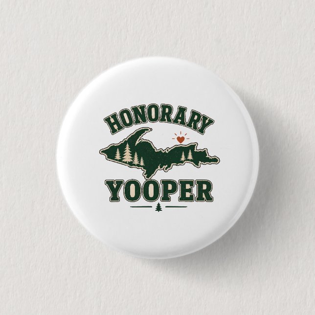 Honorary Yooper - Upper Peninsula of Michigan 1 Inch Round Button (Front)