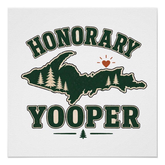 Honorary Yooper - Upper Peninsula of Michigan Poster (Front)