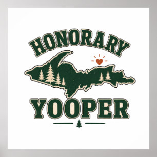 Honorary Yooper - Upper Peninsula of Michigan Poster