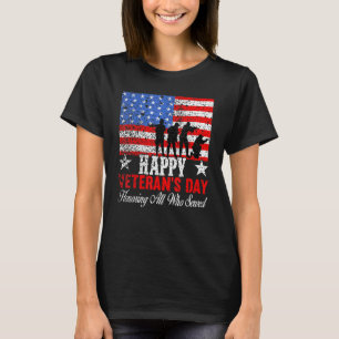 Honoring All Who Served Thank You Veterans Day For T-Shirt