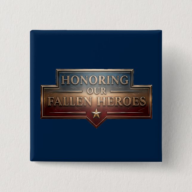 Honoring Our Fallen Heroes / Memorial Day 2 Inch Square Button (Front)