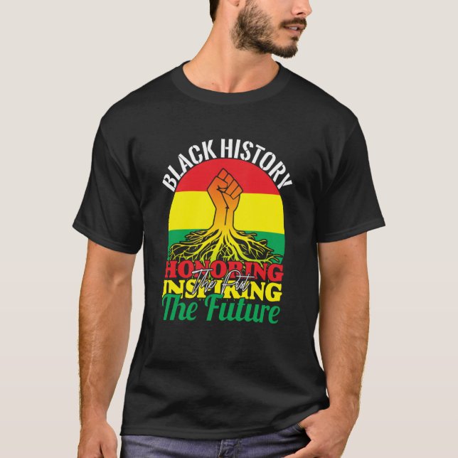 Honoring Past Inspiring Future African Black Histo T-Shirt (Front)