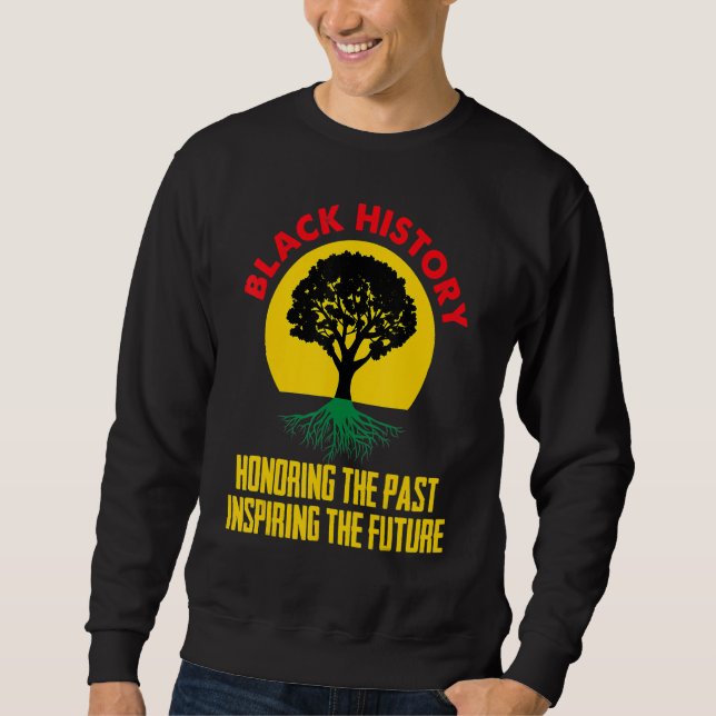 Honoring Past Inspiring Future Black History Month Sweatshirt (Front)