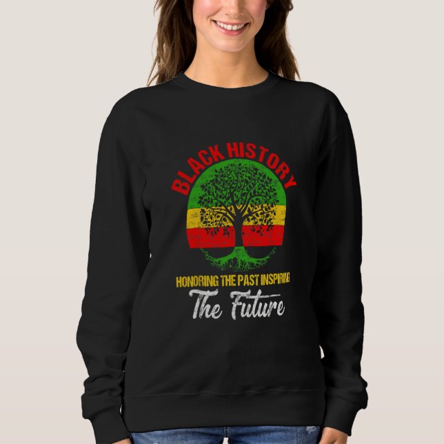 Honoring Past Inspiring Future Black History Month Sweatshirt (Front)