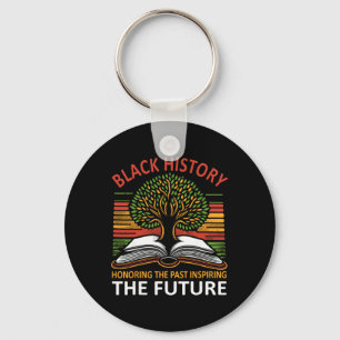 Honoring Past Inspiring The Future Roots Black His Keychain