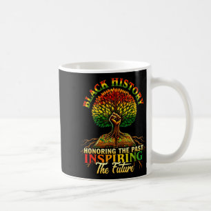 Honoring Past Insring Future Men Women Black Histo Coffee Mug