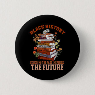 Honoring The Past Inspiring The Future Black Histo 2 Inch Round Button