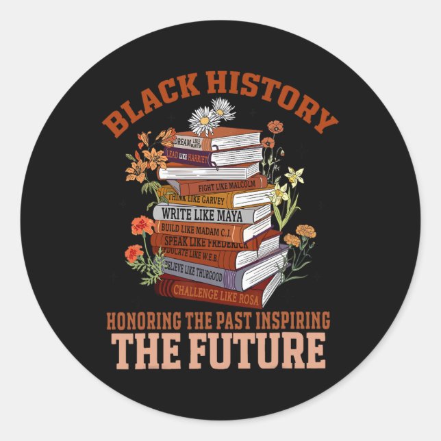 Honoring The Past Inspiring The Future Black Histo Classic Round Sticker (Front)