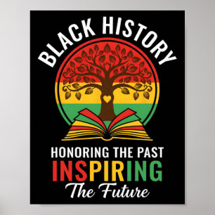 Honoring The Past Inspiring The Future Black Histo Poster