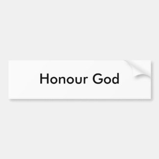Honour God Bumper Sticker