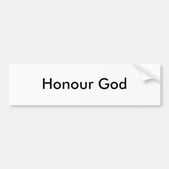 Honour God Bumper Sticker (Front)