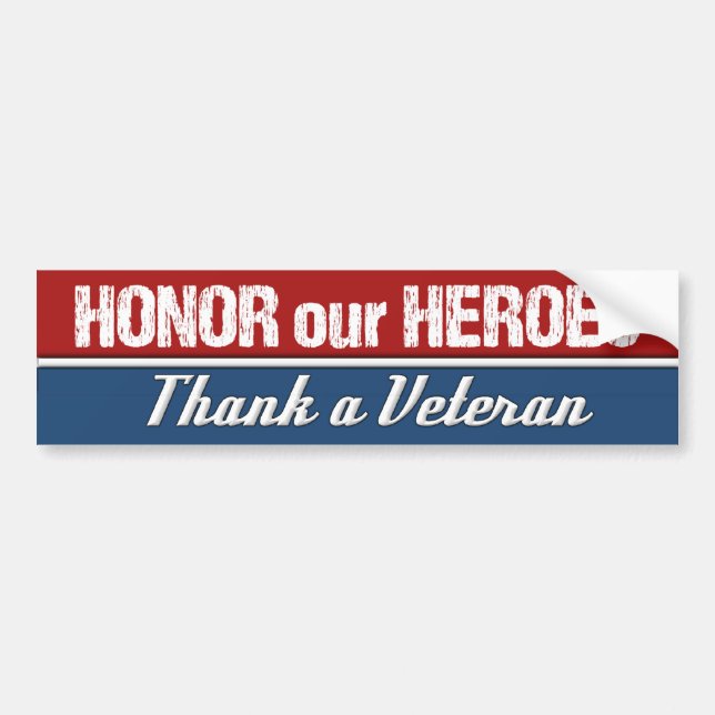 Honour Our Heroes Thank a Military Veteran Bumper Sticker (Front)