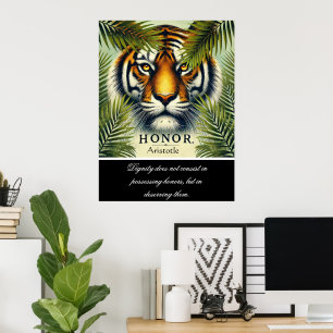 Honour Resides Amid Tiger's Gaze Poster