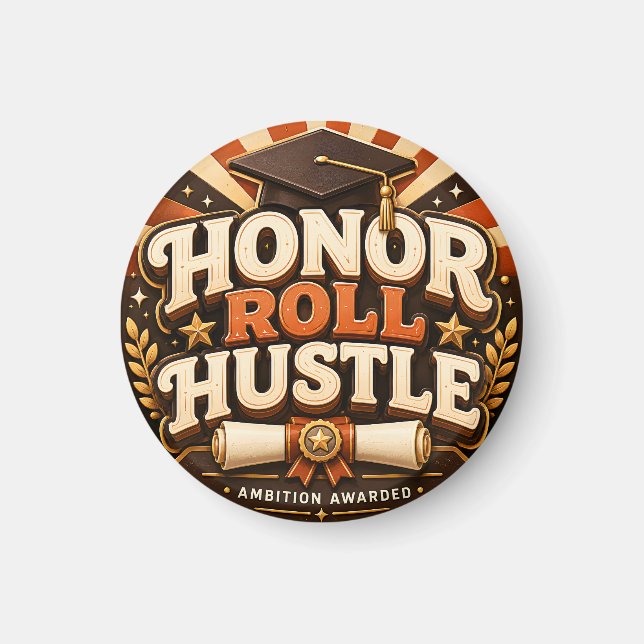 Honour Roll Hustle Graduation Design Magnet (Front)