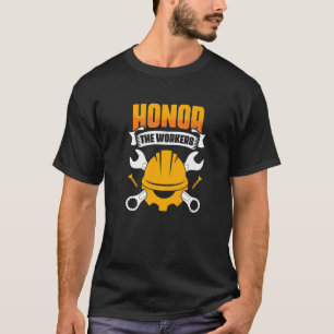 Honour The Workers Patriotic Laborer Happy Labour T-Shirt