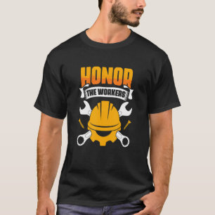 Honour The Workers Patriotic Laborer Happy Labour  T-Shirt