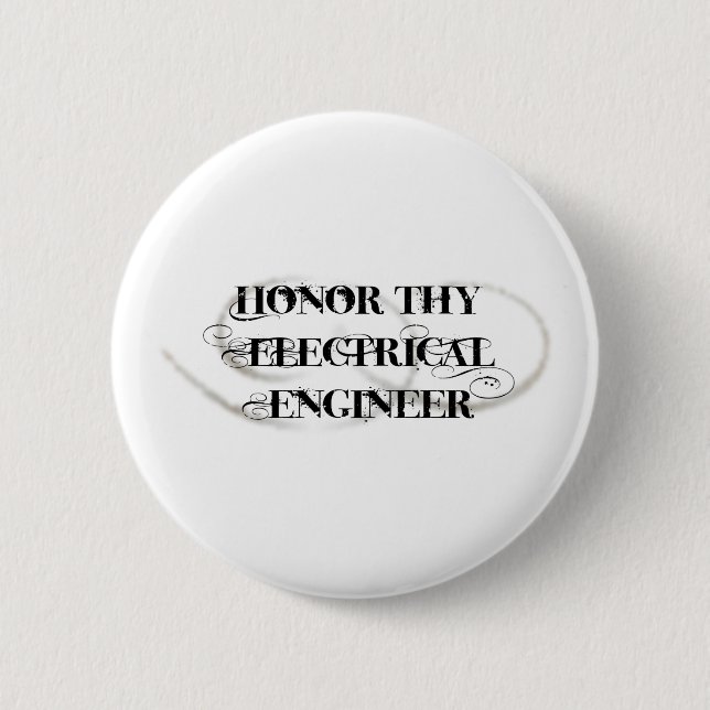 Honour Thy Electrical Engineer 2 Inch Round Button (Front)