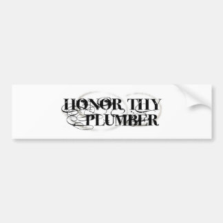 Honour Thy Plumber Bumper Sticker