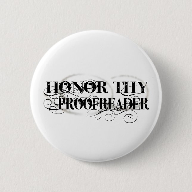 Honour Thy Proofreader 2 Inch Round Button (Front)
