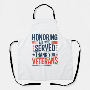 Honouring All Who Served Thank You Veterans Day Apron