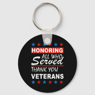 Honouring All Who Served, Thank You Veterans Day  Keychain