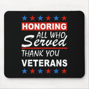 Honouring All Who Served, Thank You Veterans Day  Mouse Pad