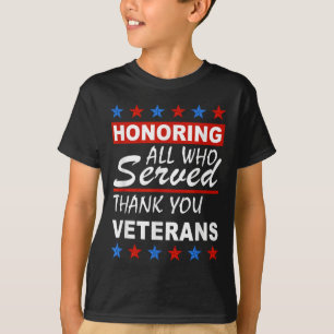 Honouring All Who Served, Thank You Veterans Day  T-Shirt