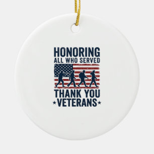 Honouring All Who Served Thank You Veterans Shirt_ Ceramic Ornament
