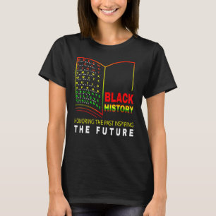 Honouring Past Inspiring Future  African Black His T-Shirt