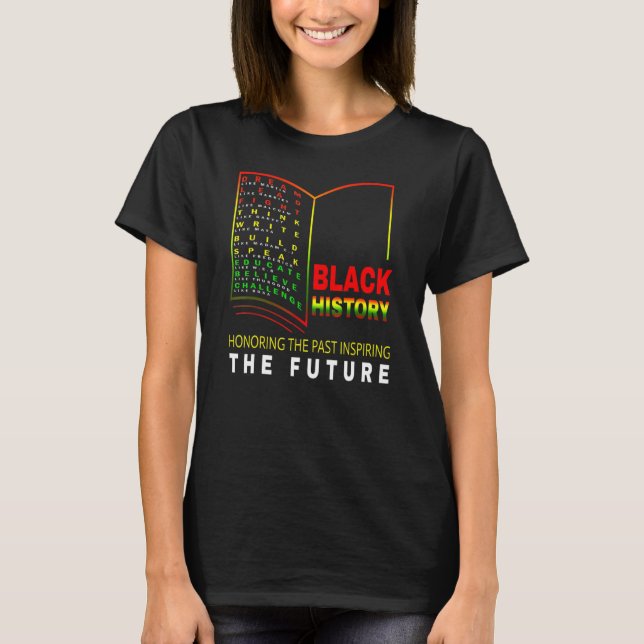 Honouring Past Inspiring Future African Black Hist T-Shirt (Front)