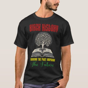Honouring Past Inspiring Future Black History Mont T-Shirt
