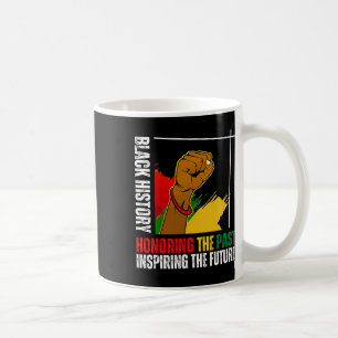 Honouring Past Inspiring Future Black History Prid Coffee Mug