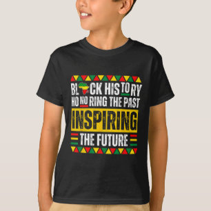 Honouring Past Inspiring Future Black History Prid T-Shirt