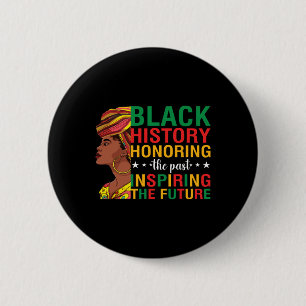 Honouring Past Inspiring Future Funny Black Histor 2 Inch Round Button